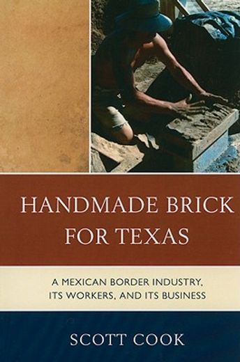 handmade bricks for texas,a mexican border industry, its workers, and its business
