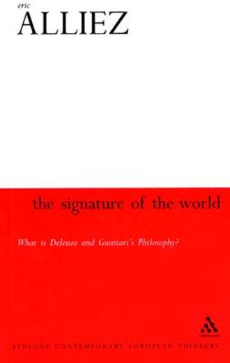 the signature of the world,or, what is deleuze and guattari´s philosophy?