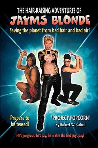 the hair-raising adventures of jayms blonde,project popcorn