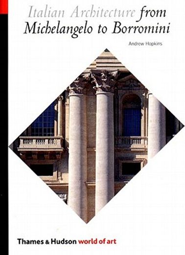 Italian Architecture from Michelangelo to Borromini (en Inglés)