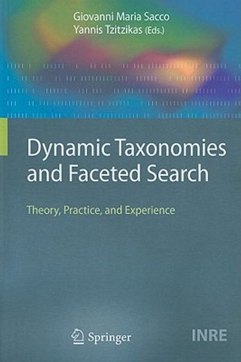 dynamic taxonomies and faceted search,theory, practice, and experience