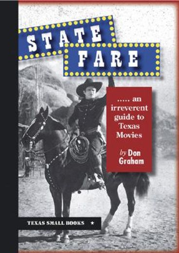state fare,an irreverent guide to texas movies