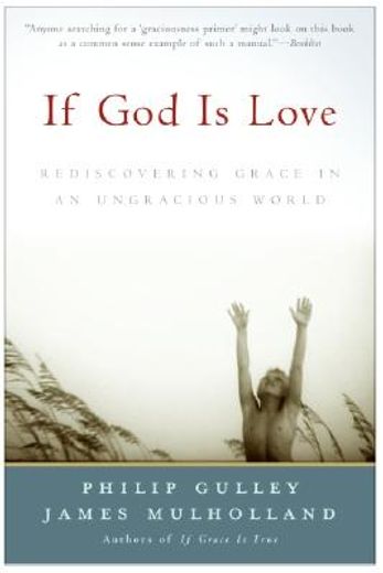 if god is love,rediscovering grace in an ungracious world