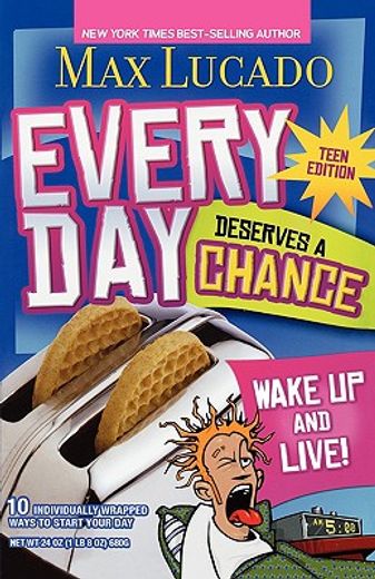 every day deserves a chance,wake up and live! teen edition