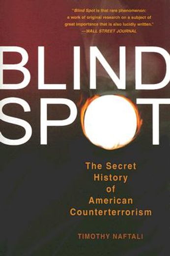 blind spot,the secret history of american counterterrorism