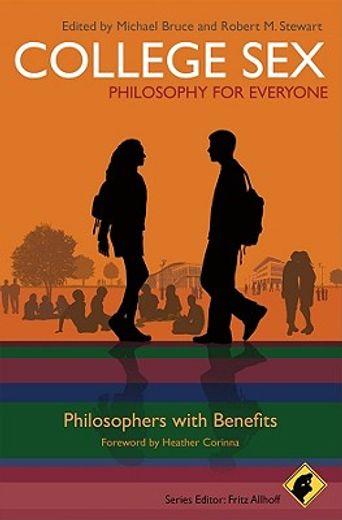 College Sex: Philosophy for Everyone: Philosophers with Benefits (en Inglés)