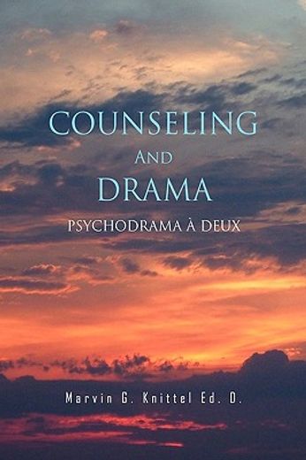counseling and drama,psychodrama a deux (en Inglés)