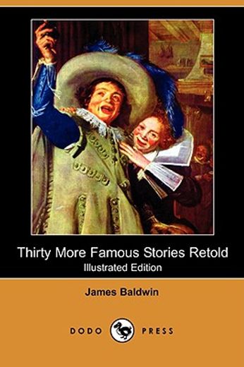 thirty more famous stories retold (illustrated edition) (dodo press)