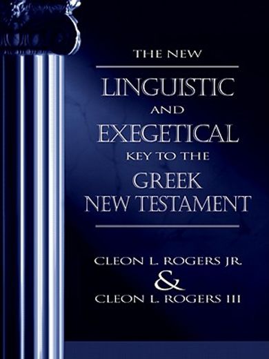 the new linguistic and exegetical key to the greek new testament (en Inglés)