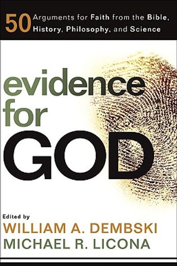 evidence for god,50 arguments for faith from the bible, history, philosophy, and science (en Inglés)