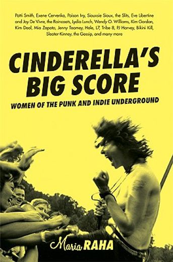 cinderella´s big score,women of the punk and indie underground