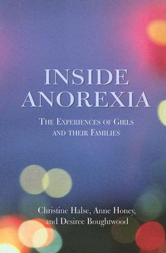 Inside Anorexia: The Experiences of Girls and Their Families (in English)