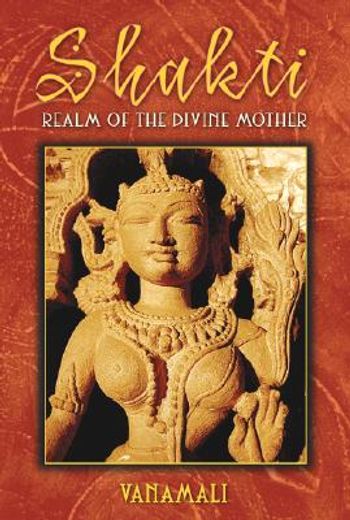 shakti,realm of the divine mother (en Inglés)