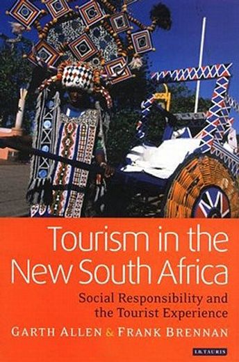tourism in the new south africa,social responsibility and the tourist experience