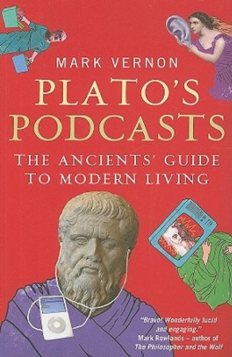 plato´s podcasts,the ancient´s guide to modern living