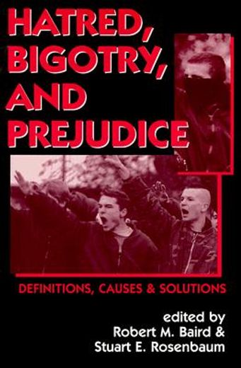 hatred, bigotry, and prejudice,definitions, causes & solutions