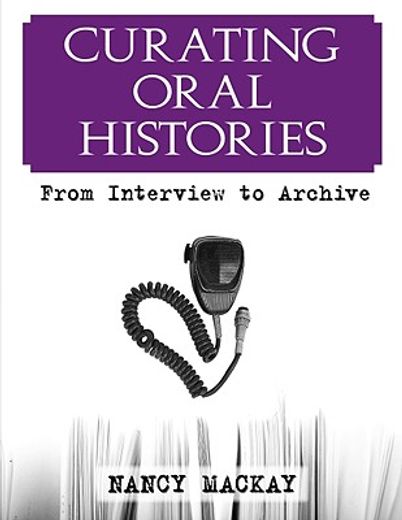 curating oral histories,from interview to archive