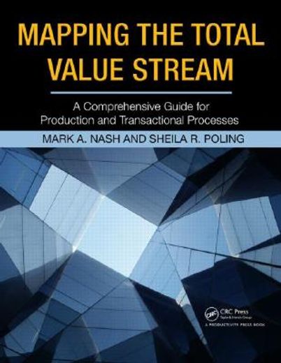 mapping the total value stream,a comprehensive guide to production and transactional mapping