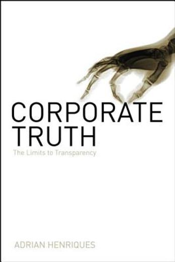 Corporate Truth: The Limits to Transparency (en Inglés)