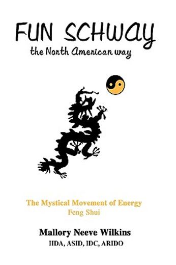 fun schway, the north american way,the mystical movement of energy feng shui
