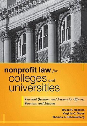 nonprofit law for colleges and universities,essential questions and answers for officers, directors, and advisors (in English)
