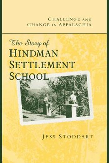 challenge and change in appalachia,the story of hindman settlement school