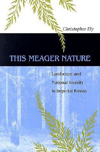 this meager nature,landscape and national identity in imperial russia