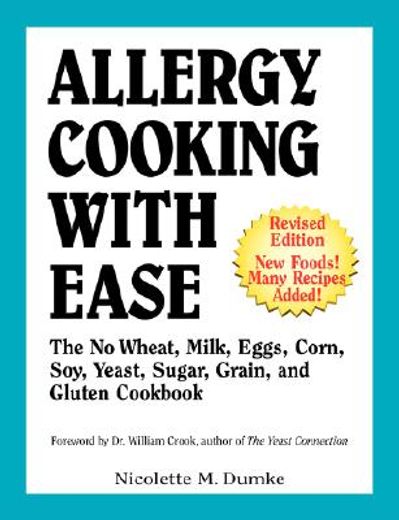allergy cooking with ease,the no wheat, milk, eggs, corn, soy, yeast, sugar, grain and gluten cookbook