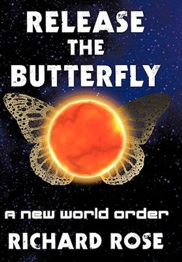 release the butterfly,a new world order (en Inglés)