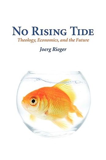 no rising tide,theology, economics, and the future