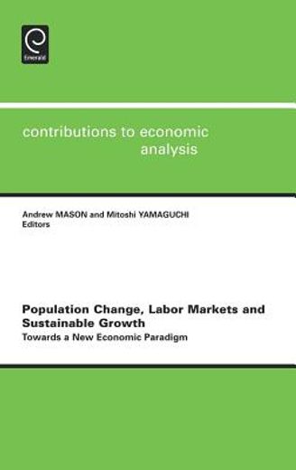 population change, labor markets and sustainable growth,towards a new economic paradigm