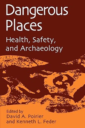 dangerous places,health, safety, and archaeology