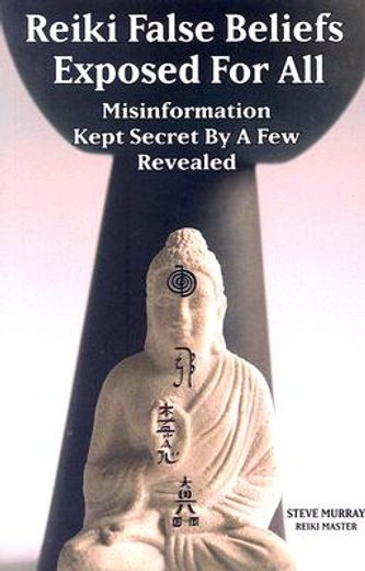 reiki false beliefs exposed for all misinformation kept secret by a few revealed
