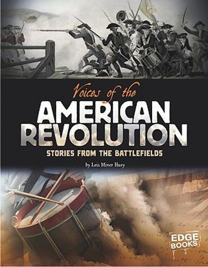 voices of the american revolution,stories from the battlefields