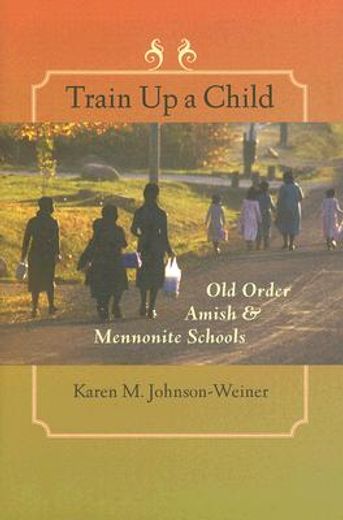 train up a child,old order amish & mennonite schools