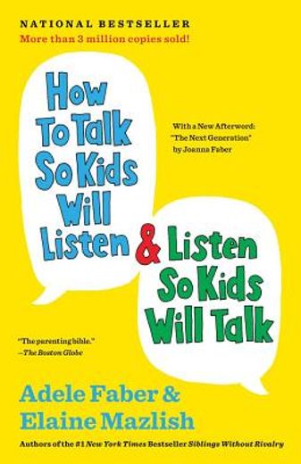 how to talk so kids will listen & listen so kids will talk (en Inglés)