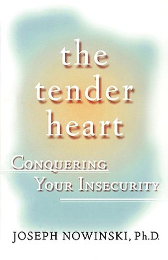 the tender heart,conquering your insecurity