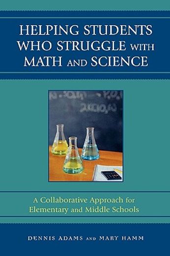 helping students who struggle with math and science,a collaborative approach for elementary and middle school