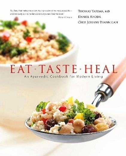 Eat-Taste-Heal,An Ayurvedic Cookbook for Modern Living (en Inglés)