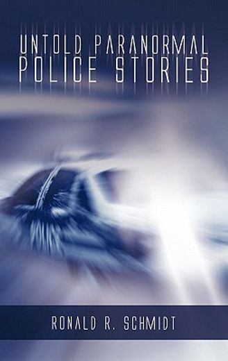 untold paranormal police stories (en Inglés)