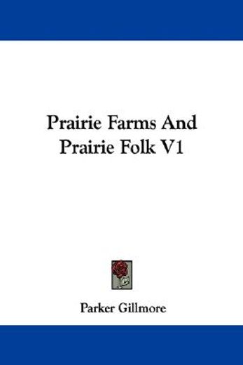 prairie farms and prairie folk v1