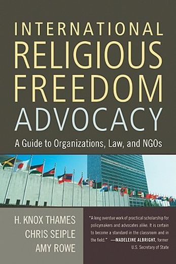 international religious freedom advocacy,a guide to organizations, law, and ngos