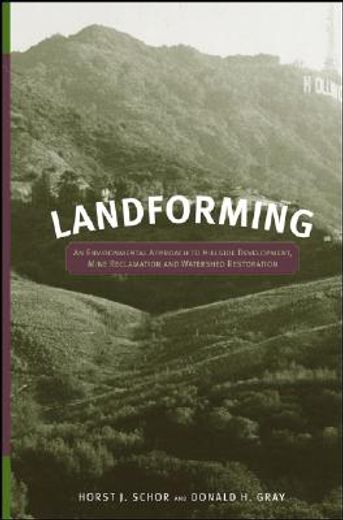 landforming,an environmental approach to hillside development, mine reclamation and watershed restoration (en Inglés)