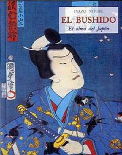 Bushido, el - el Alma del Japón (in Spanish)