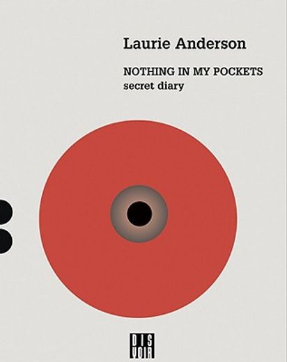 Laurie Anderson: Nothing in My Pockets: A Diary (en Inglés)