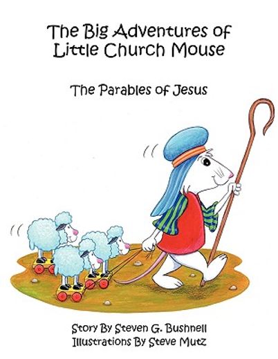 the big adventures of little church mouse,the parables of jesus (en Inglés)
