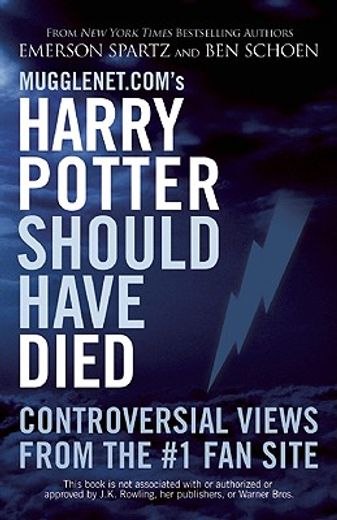 mugglenet.com´s harry potter should have died,controversial views from the #1 fan site
