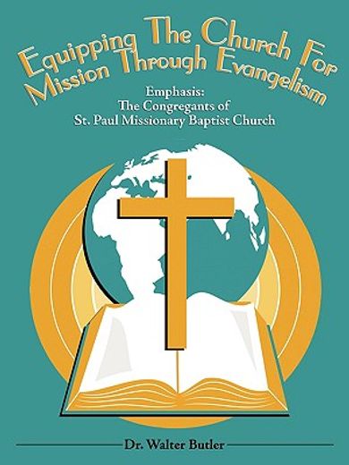equipping the church for mission through evangelism,emphasis: the congregants of st. paul missionary baptist church