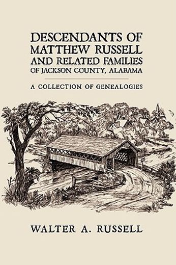 descendants of matthew russell and related families of jackson county, alabama: a collection of gene (in English)