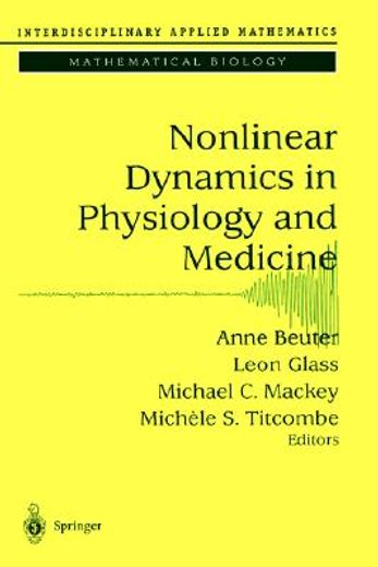 nonlinear dynamics in physiology & medicine (en Inglés)